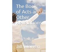 The Book of Acts and Other Revelations