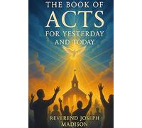 The Book of Acts for Yesterday and Today
