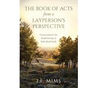 The Book of Acts from a Layperson's Perspective: Commentaries for Small-Group or Individual Study