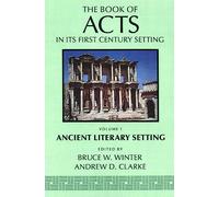 The Book of Acts in its First Century Setting, vol 1: Ancient Literary Setting