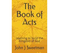 The Book of Acts: Learning to build the Kingdom of God