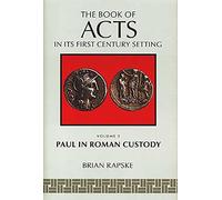 The Book of Acts: Vol. 3, Paul in Roman Custody