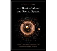 Anjou Kiernan The Book of Altars and Sacred Spaces (Copertina rigida)