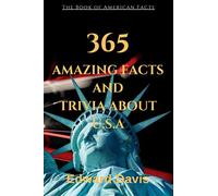 The Book of American Facts: 365 Amazing Facts And Trivia About USA