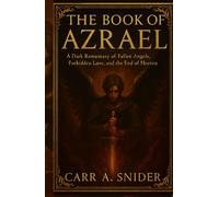 The Book of Azrael: A Dark Romantasy of Fallen Angels, Forbidden Love, and the End of Heaven.