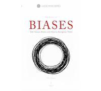 The Book of Biases: 100 Human Biases and How to Recognize Them