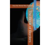 The Book of Borders: How the World Was Divided