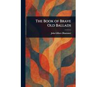The Book of Brave Old Ballads