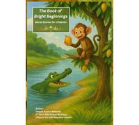 The Book of Bright Beginnings: Moral Stories for Children