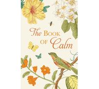 The Book of Calm Mindfulness, Meditation, Breathing Techniques, Ca (Tascabile)