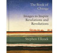 The Book of Change: Images to Inspire Revelations and Revolutions
