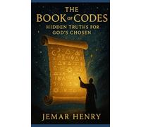 The Book of Codes: Hidden Truths for God’s Chosen