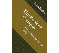 The Book of Collapse: The Architecture of the Untold