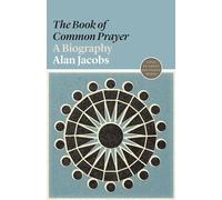 Alan Jacobs The Book of Common Prayer (Tascabile) Lives of Great Religious Books