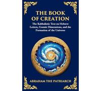 The Book of Creation (Sefer Yetzirah): A Timeless Guide to the Mysteries of the Universe: 147