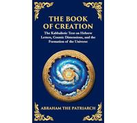 The Book of Creation (Sefer Yetzirah): A Timeless Guide to the Mysteries of the Universe (Deluxe Hardbound Edition): 147