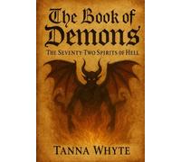 The Book of Demons: The Seventy-Two Spirits of Hell