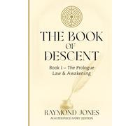 The Book of Descent Book I: A Chronicle of Law and Awakening: 1