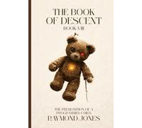 The Book Of Descent Book VIII: The Premonition of a Programmed Child: 8