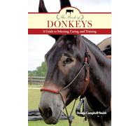 The Book of Donkeys: A Guide to Selecting, Caring, and Training