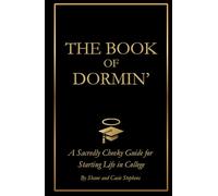 The Book of Dormin': A Sacredly Cheeky Guide to Starting Life in College