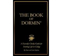 The Book of Dormin': A Sacredly Cheeky Guide to Starting Life in College