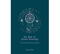 The Book of Dream Meanings: One Thousand Dreams Interpreted by Michael Powell