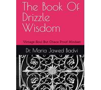 The Book Of Drizzle Wisdom: Vintage Soul But Chaos Proof Mindset