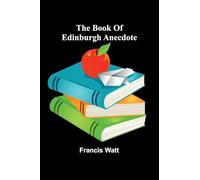 The Book Of Edinburgh Anecdote