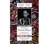 The Book of Emma Reyes: A Memoir in Correspondence