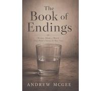 The Book of Endings: Stories About a World That Didn't Notice It Was Over
