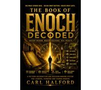 The Book of Enoch - Decoded: Ancient Warnings. Modern Patterns. Practical Insight for a World Out of Alignment.