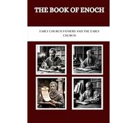 The Book of Enoch: Early Church Fathers and the Early Church