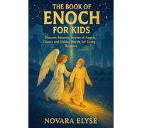 THE BOOK OF ENOCH FOR KIDS: Discover Amazing Stories of Angels, Giants, and Hidden Worlds for Young Readers