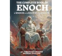 The Book of Enoch: Modern English Edition with Over 40 Visionary Images: Complete Edition, includes 1, 2, & 3 Enoch