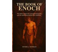 The Book of Enoch: The Fallen Angels who Corrupted Humanity and the Symbolism behind their Rebellion
