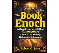 The Book of Enoch Vol 1: A Clear & Structured Biblical COMMENTARY to Guide You Through Its Message & Meaning