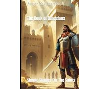 The Book of Ephesians: Simple Studies For The Saints