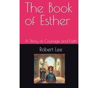 The Book of Esther: A Story of Courage and Faith