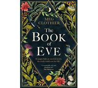 The book of eve: a spellbinding tale of magic and mystery - Clothier Meg