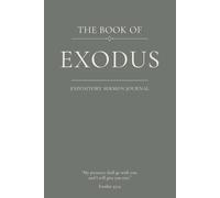 The Book of Exodus: An Expository Sermon Journal for Verse-by-Verse Preaching