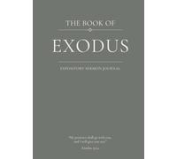 The Book of Exodus: An Expository Sermon Journal for Verse-by-Verse Preaching