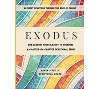 The Book of Exodus Devotional Bible Study Guide: Life Lessons from Slavery to Freedom: A Chapter-by-Chapter Study