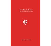 The Book of Fear: The Silence Where Courage Is Born
