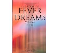 The Book of Fever Dreams: Volume One