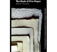 The Book of Fine Paper: A worldwide guide to contemporary papers for art, design and
