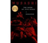 The Book of Five Rings & Dokkōdō: a Modern Translation from the Original Scroll