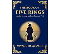 The Book of Five Rings (Go Rin no Sho): Mastering the Way of Strategy, Discipline, and Inner Power (Large Print Deluxe Edition For Easy Reading): 4