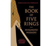 The Book of Five Rings: Including The Book of Family Traditions on the Art of War by Yagyu Munenori