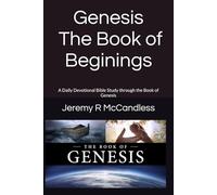 The Book of Genesis.: A Daily Devotional Bible Study through the Book of Genesis